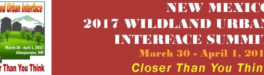 March 30-April 1, 2017: New Mexico WUI Summit- Albuquerque, NM