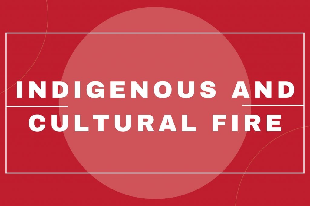 Indigenous and Cultural Fire (2)